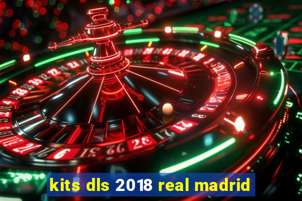 kits dls 2018 real madrid